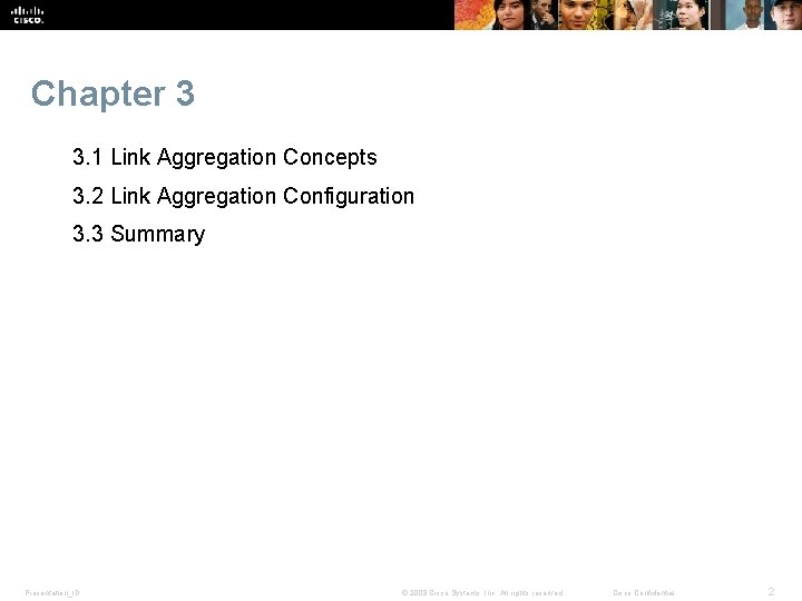 Chapter 3 3. 1 Link Aggregation Concepts 3. 2 Link Aggregation Configuration 3. 3