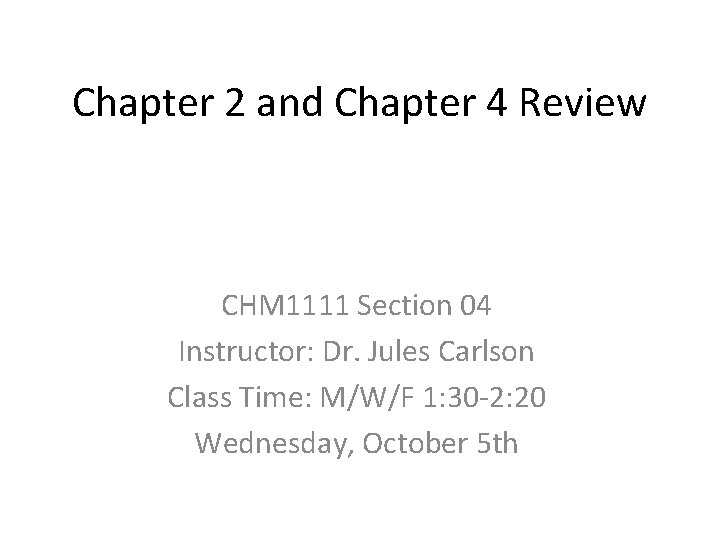 Chapter 2 and Chapter 4 Review CHM 1111