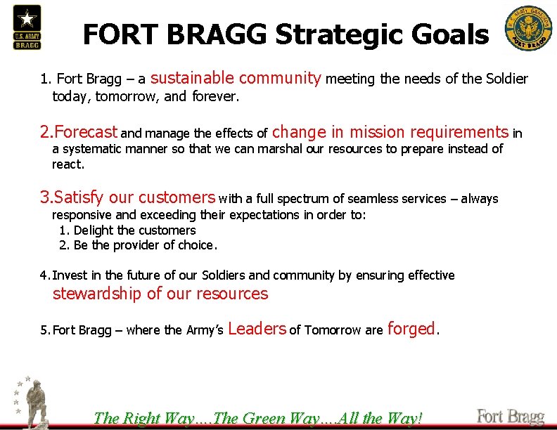 FORT BRAGG Strategic Goals 1. Fort Bragg – a sustainable community meeting the needs