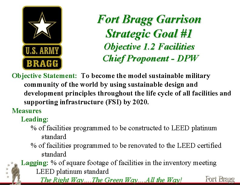 Fort Bragg Garrison Strategic Goal #1 Objective 1. 2 Facilities Chief Proponent - DPW