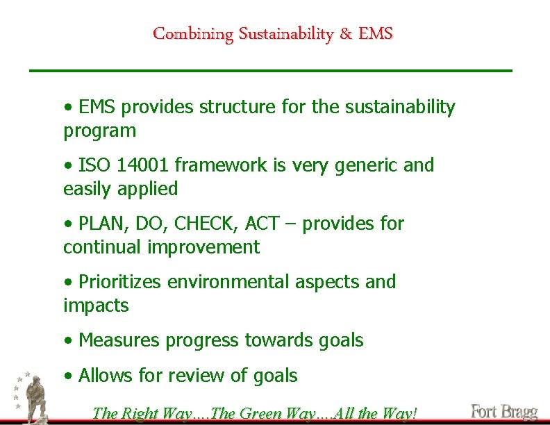 Combining Sustainability & EMS • EMS provides structure for the sustainability program • ISO