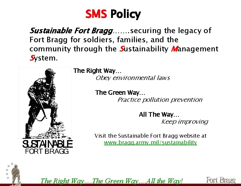 SMS Policy Sustainable Fort Bragg……. securing the legacy of Fort Bragg for soldiers, families,