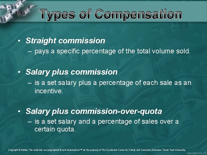 Types of Compensation • Straight commission – pays a specific percentage of the total
