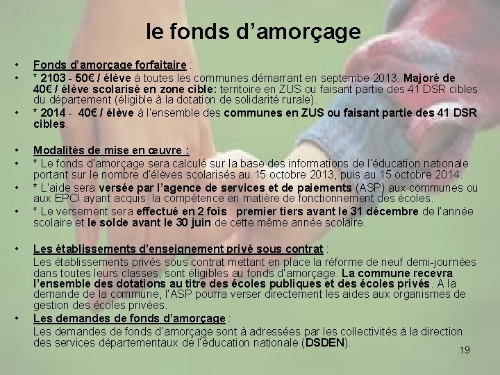 le fonds d’amorçage • • • Fonds d’amorçage forfaitaire : * 2103 - 50€