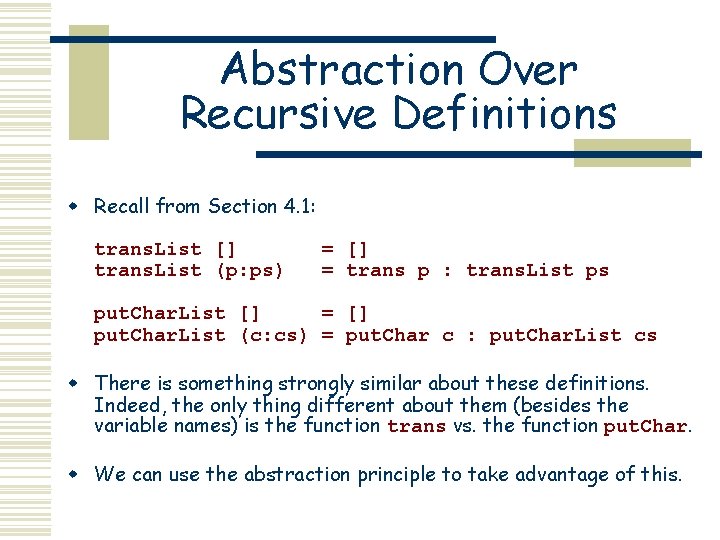 Abstraction Over Recursive Definitions w Recall from Section 4. 1: trans. List [] trans.