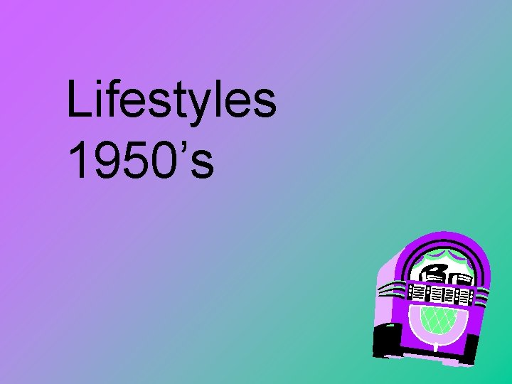 Lifestyles 1950’s 