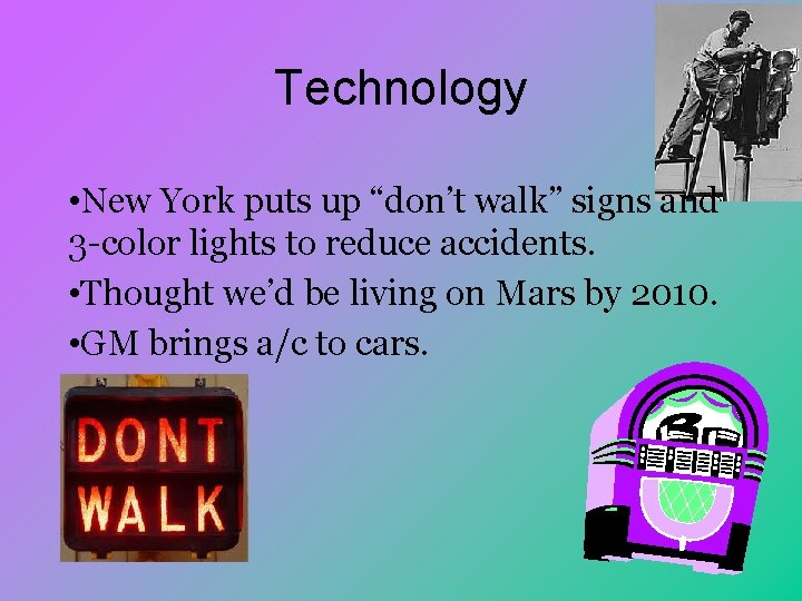Technology • New York puts up “don’t walk” signs and 3 -color lights to