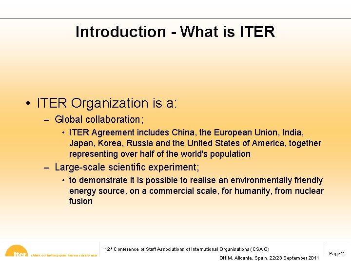 Introduction - What is ITER • ITER Organization is a: – Global collaboration; •