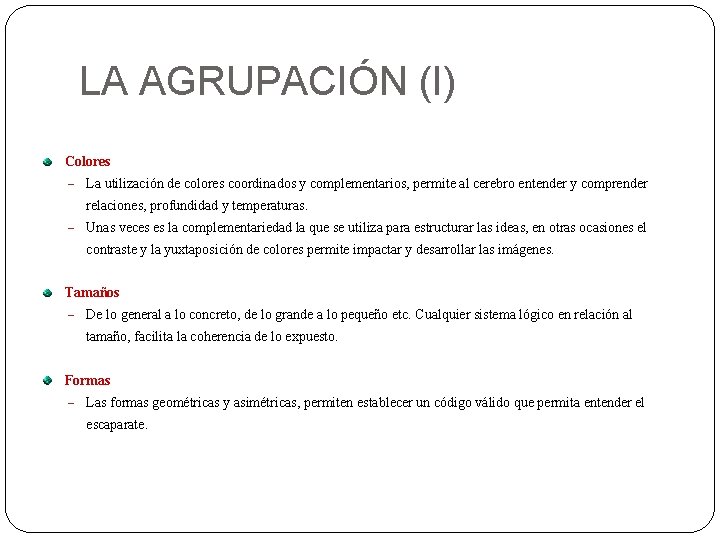 LA AGRUPACIÓN (I) Colores – La utilización de colores coordinados y complementarios, permite al