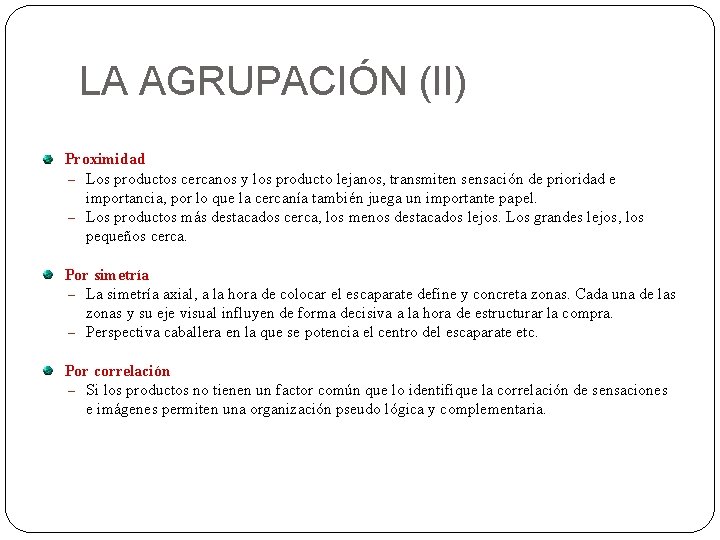 LA AGRUPACIÓN (II) Proximidad – Los productos cercanos y los producto lejanos, transmiten sensación