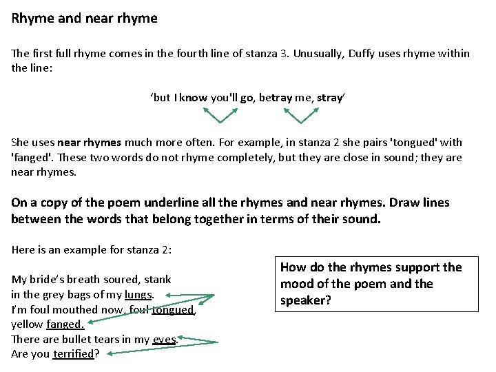 Rhyme and near rhyme The first full rhyme comes in the fourth line of