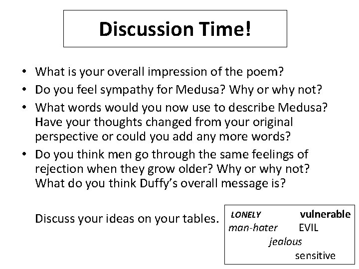 Discussion Time! • What is your overall impression of the poem? • Do you