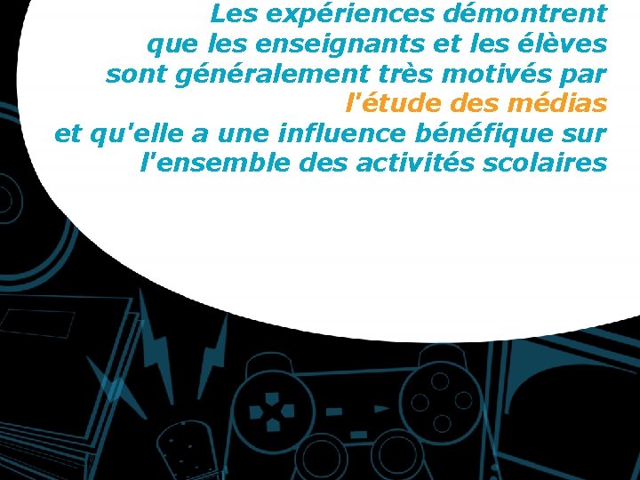 Les expériences démontrent que les enseignants et les élèves sont généralement très motivés par