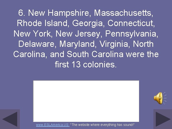 6. New Hampshire, Massachusetts, Rhode Island, Georgia, Connecticut, New York, New Jersey, Pennsylvania, Delaware,