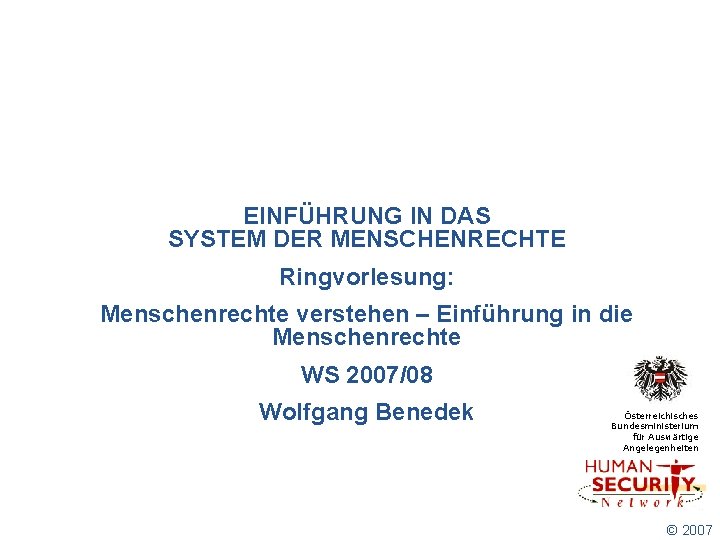 EINFÜHRUNG IN DAS SYSTEM DER MENSCHENRECHTE Ringvorlesung: Menschenrechte verstehen – Einführung in die Menschenrechte