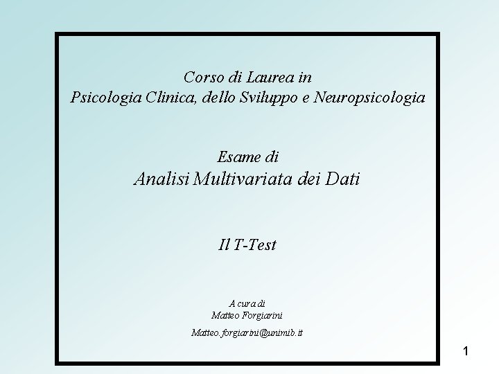 Corso di Laurea in Psicologia Clinica, dello Sviluppo e Neuropsicologia Esame di Analisi Multivariata