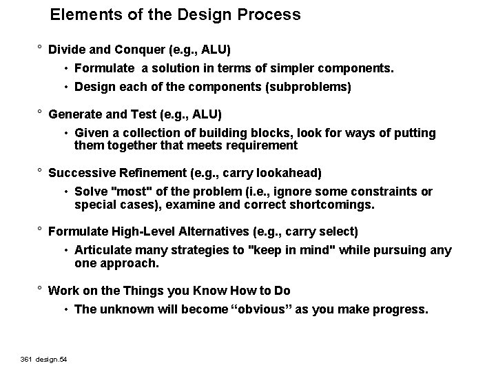 Elements of the Design Process ° Divide and Conquer (e. g. , ALU) •
