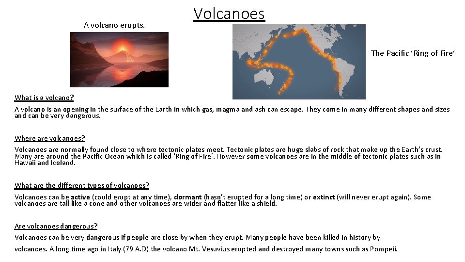 A volcano erupts. Volcanoes The Pacific ’Ring of Fire’ What is a volcano? A