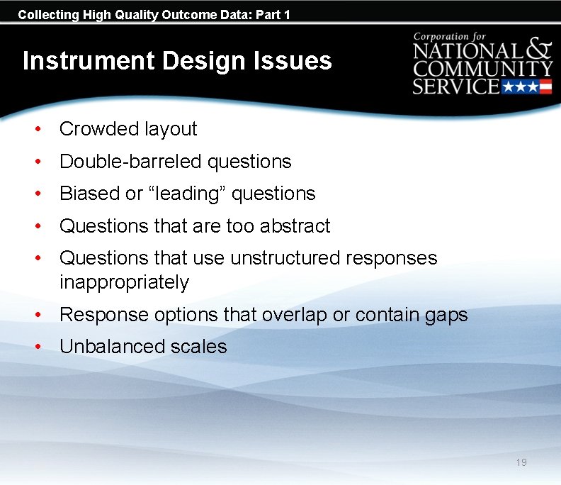 Collecting High Quality Outcome Data: Part 1 Instrument Design Issues • Crowded layout •