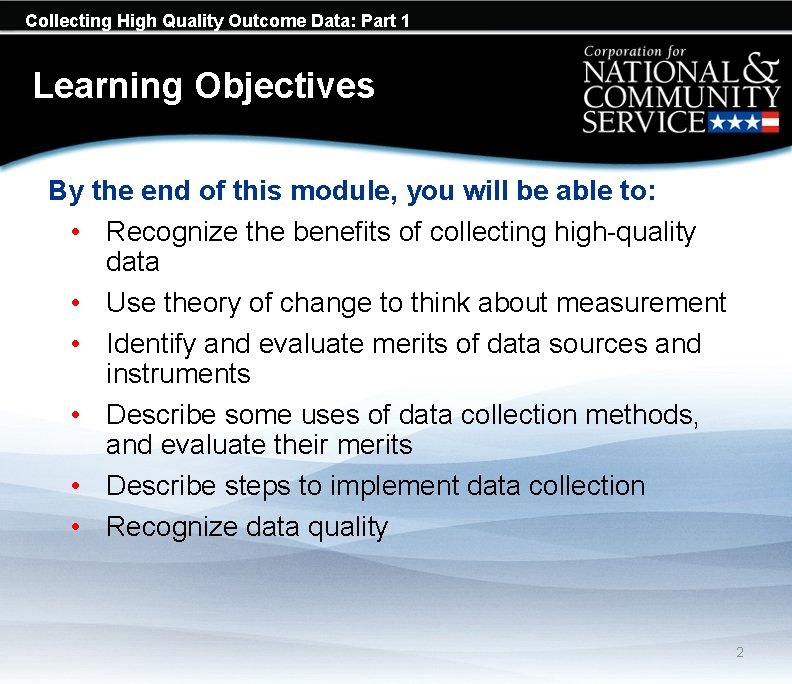 Collecting High Quality Outcome Data: Part 1 Learning Objectives By the end of this