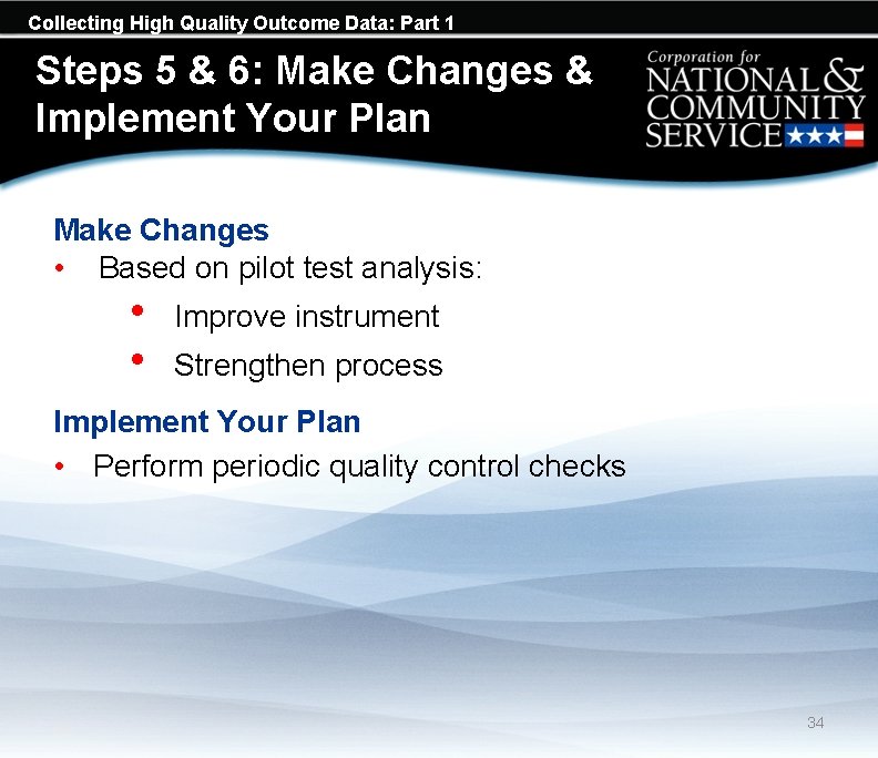 Collecting High Quality Outcome Data: Part 1 Steps 5 & 6: Make Changes &