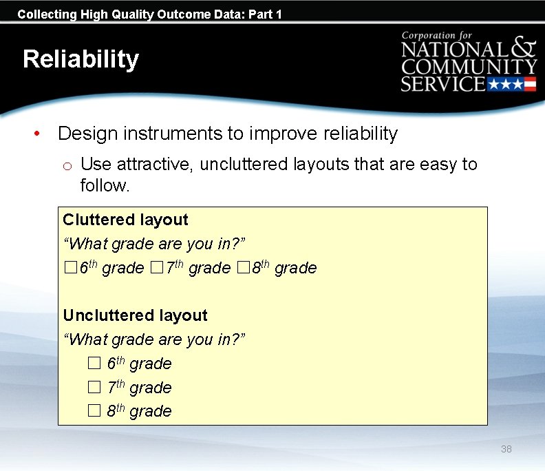 Collecting High Quality Outcome Data: Part 1 Reliability • Design instruments to improve reliability