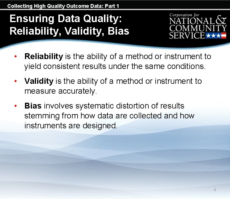 Collecting High Quality Outcome Data: Part 1 Ensuring Data Quality: Reliability, Validity, Bias •