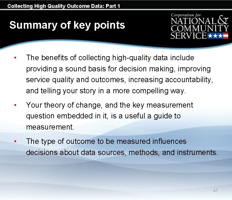 Collecting High Quality Outcome Data: Part 1 Summary of key points • The benefits