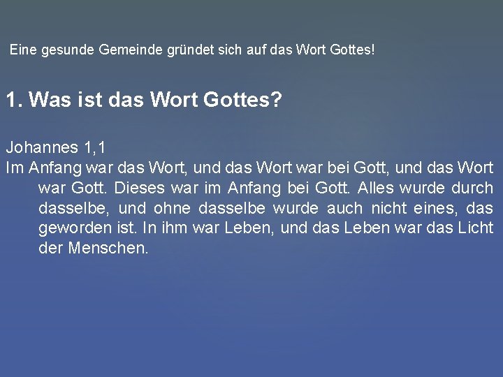 Eine gesunde Gemeinde gründet sich auf das Wort Gottes! 1. Was ist das Wort