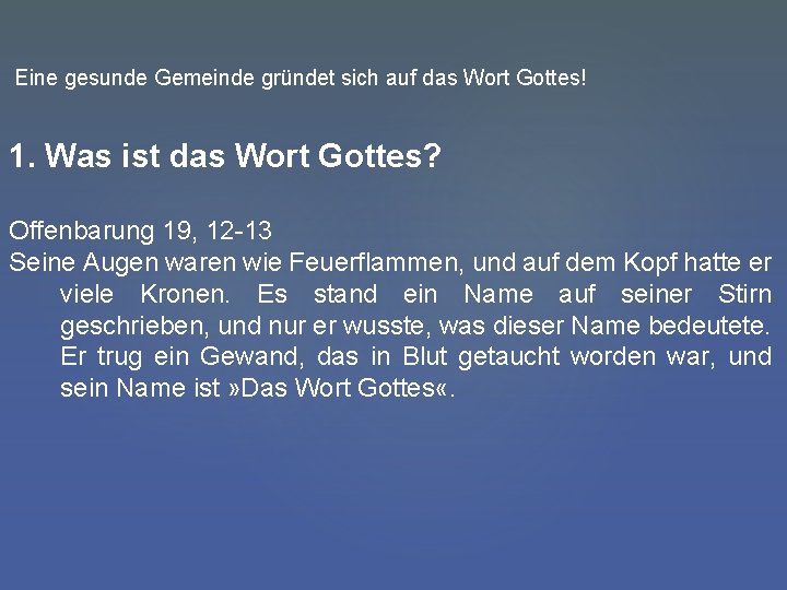 Eine gesunde Gemeinde gründet sich auf das Wort Gottes! 1. Was ist das Wort