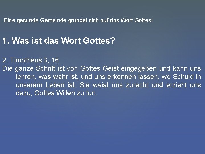 Eine gesunde Gemeinde gründet sich auf das Wort Gottes! 1. Was ist das Wort