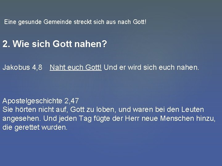 Eine gesunde Gemeinde streckt sich aus nach Gott! 2. Wie sich Gott nahen? Jakobus