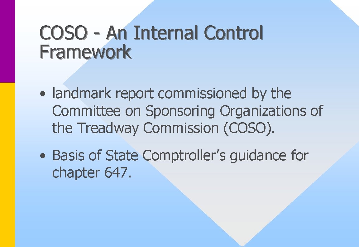 COSO - An Internal Control Framework • landmark report commissioned by the Committee on