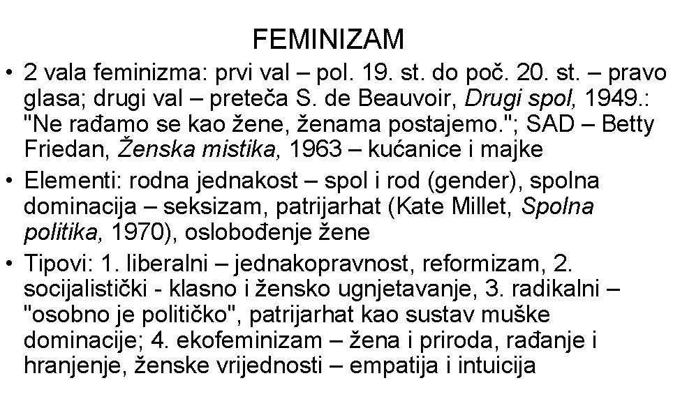 FEMINIZAM • 2 vala feminizma: prvi val – pol. 19. st. do poč. 20.