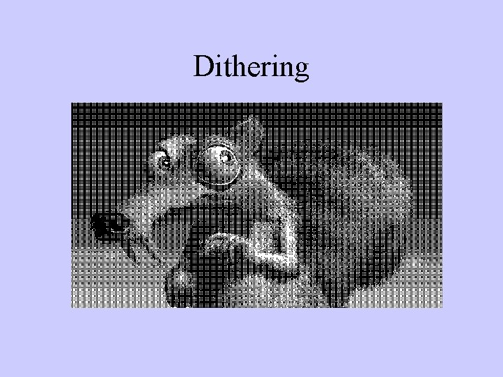 Dithering 