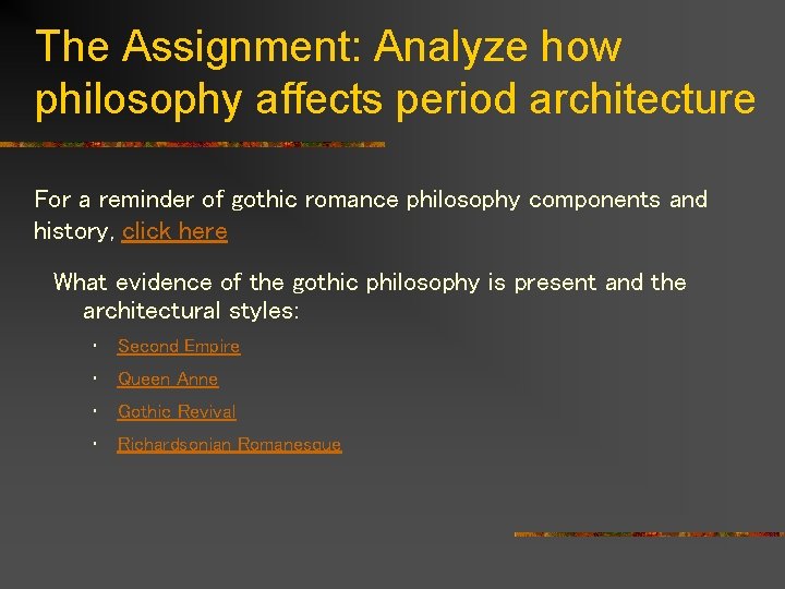The Assignment: Analyze how philosophy affects period architecture For a reminder of gothic romance