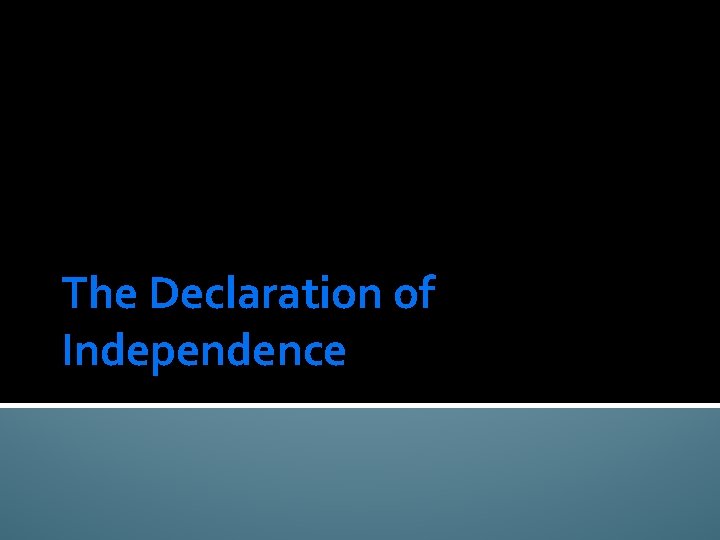 The Declaration of Independence 