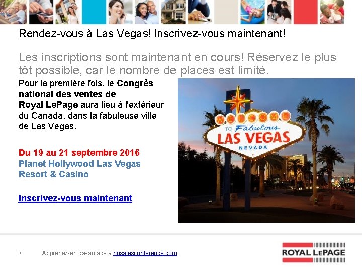 Rendez-vous à Las Vegas! Inscrivez-vous maintenant! Les inscriptions sont maintenant en cours! Réservez le