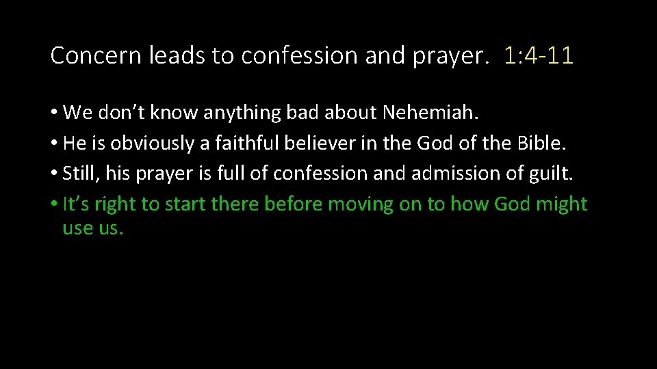 Concern leads to confession and prayer. 1: 4 -11 • We don’t know anything