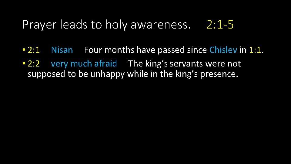 Prayer leads to holy awareness. 2: 1 -5 • 2: 1 Nisan Four months