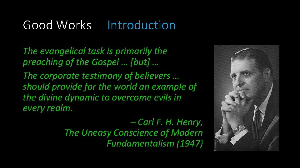 Good Works Introduction The evangelical task is primarily the preaching of the Gospel …