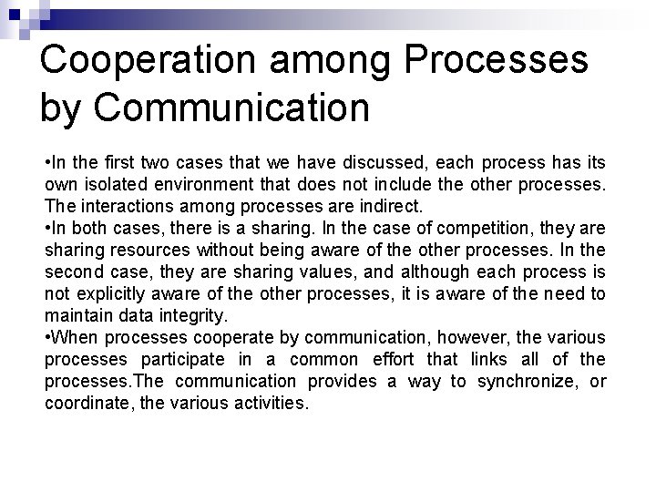 Cooperation among Processes by Communication • In the first two cases that we have