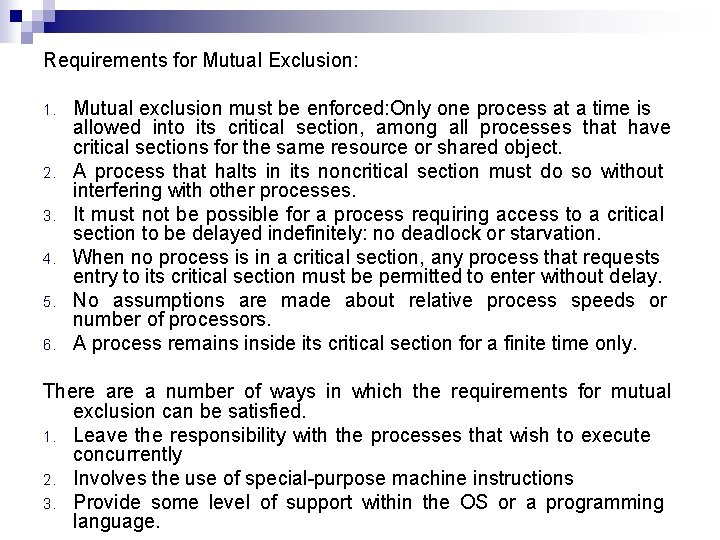 Requirements for Mutual Exclusion: 1. 2. 3. 4. 5. 6. Mutual exclusion must be