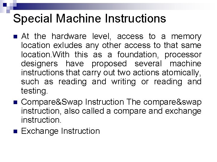 Special Machine Instructions n n n At the hardware level, access to a memory