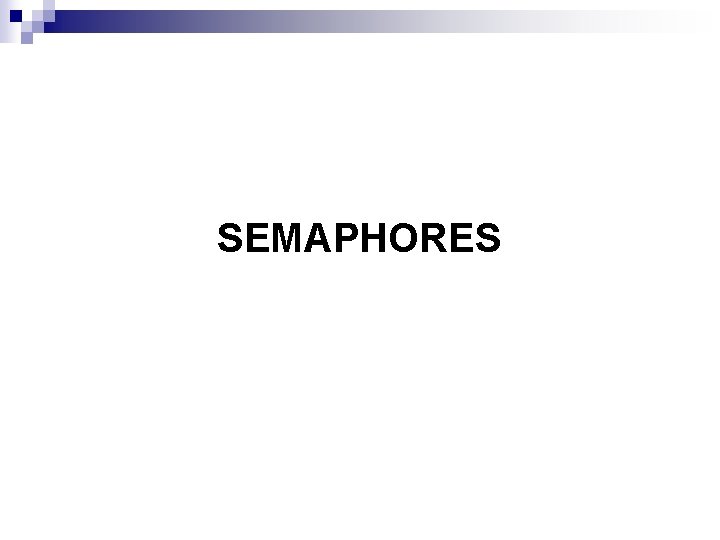SEMAPHORES 