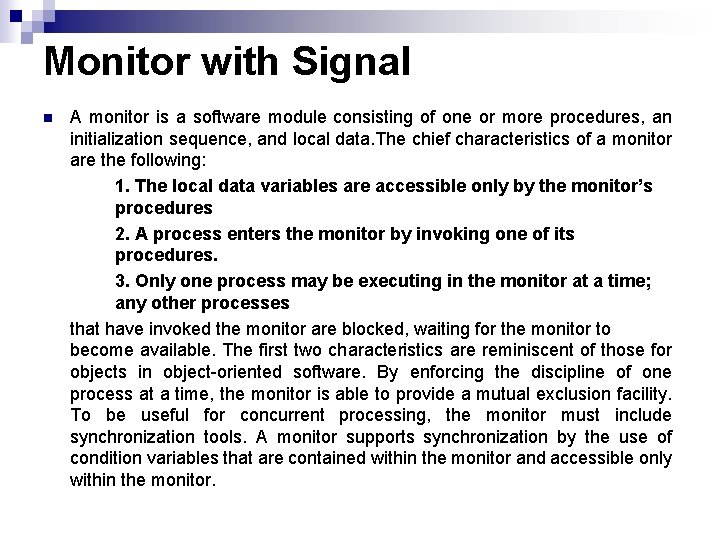 Monitor with Signal n A monitor is a software module consisting of one or