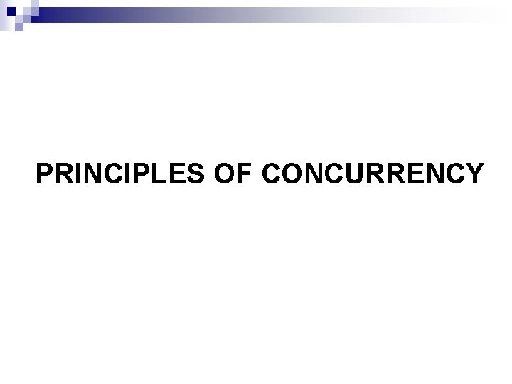 PRINCIPLES OF CONCURRENCY 