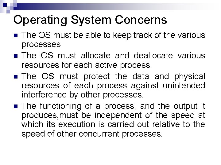 Operating System Concerns n n The OS must be able to keep track of