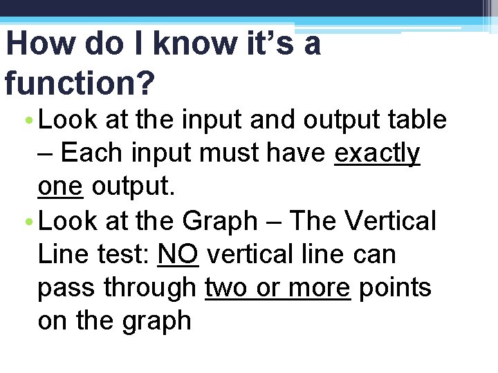 How do I know it’s a function? • Look at the input and output