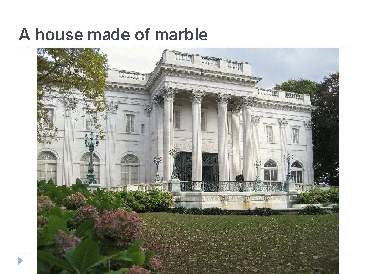 A house made of marble 